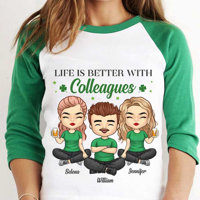 Life Is Better With Colleagues - Personalized St. Patrick's Day Unisex Raglan Shirt