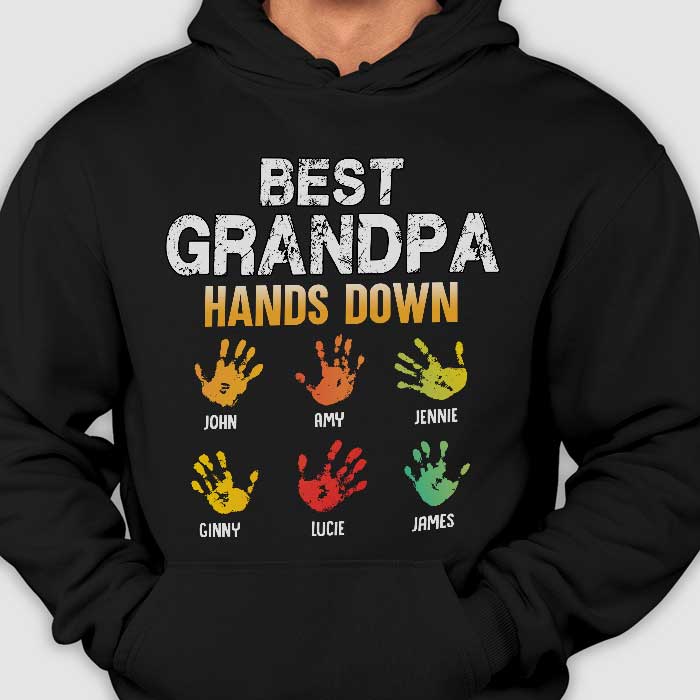 Best Grandpa Hands Down - Gift For Dad, Grandpa - Personalized Unisex T-Shirt, Hoodie