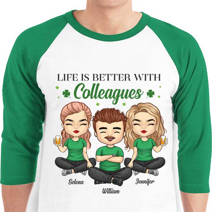 Life Is Better With Colleagues - Personalized St. Patrick's Day Unisex Raglan Shirt