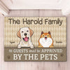 All Guests Must Be Approved By The Pets - Personalized Decorative Mat - Upload Image, Gift For Pet Lovers, Pet Owners, Pet Gift