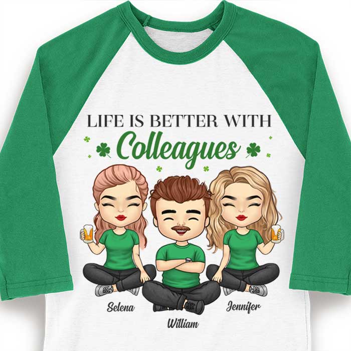 Life Is Better With Colleagues - Personalized St. Patrick's Day Unisex Raglan Shirt