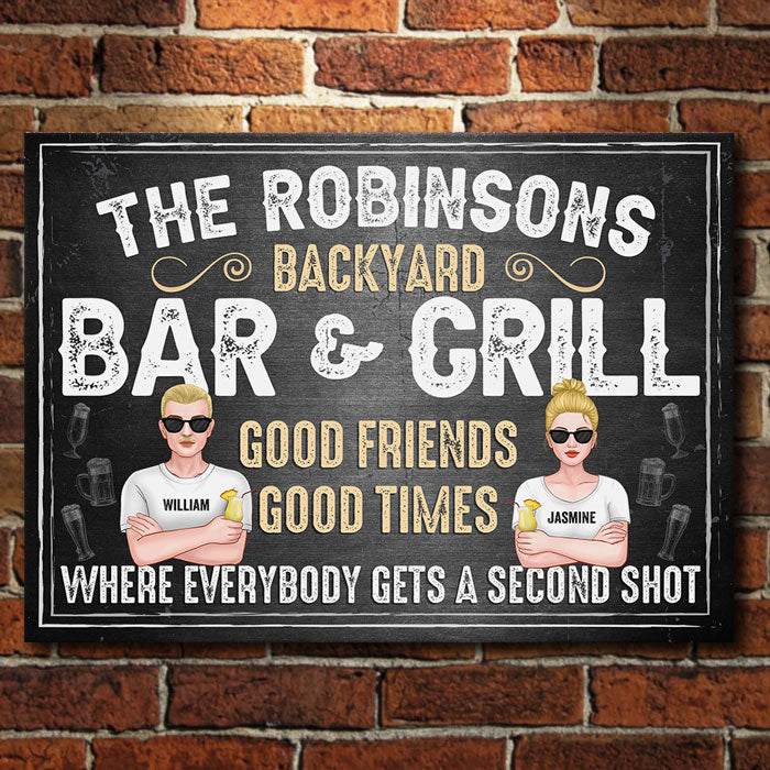 Backyard Bar & Grill - Good Friends, Good Times, Where Everybody Gets A Second Shot - Gift For Couples, Husband Wife, Personalized Metal Sign