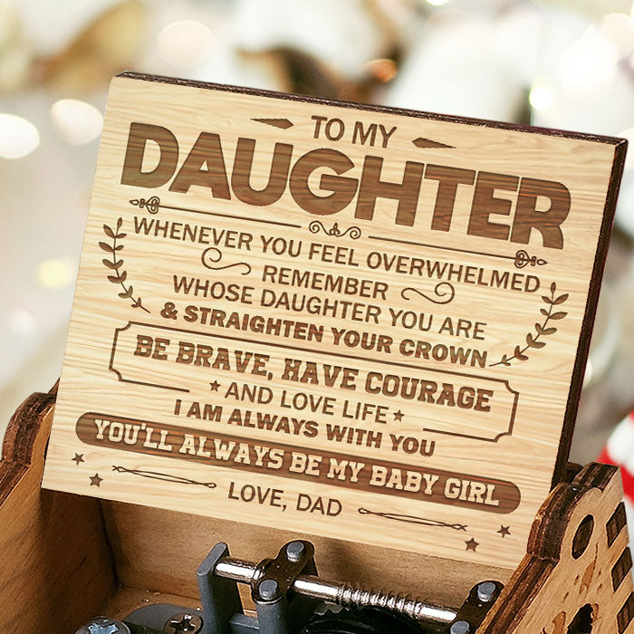 Being Brave, Having Courage And Loving Life - Dad To Daughter, Music Box