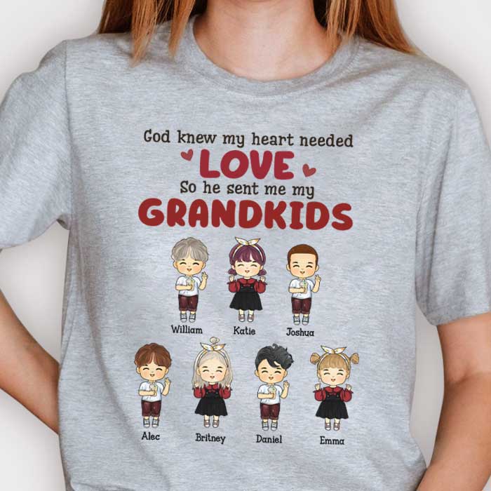God Knew My Heart Needed Love, So He Sent Me My Charming Grandkids - Gift For Grandma, Personalized Unisex T-shirt, Hoodie