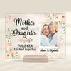 Mother And Daughter Forever Linked Together - Upload Image, Gift For Mom, Personalized Acrylic Plaque