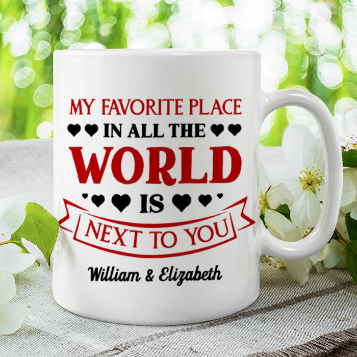 My Favorite Place Is Next To You - Upload Image, Gift For Couples - Personalized Mug
