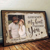 God Knew My Heart Needed You - Upload Image, Gift For Couples - Personalized Horizontal Poster