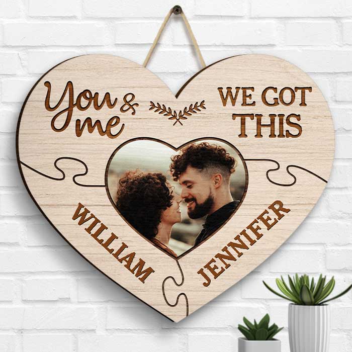You And Me We Got This - Upload Image, Gift For Couples, Husband Wife - Personalized Shaped Wood Sign