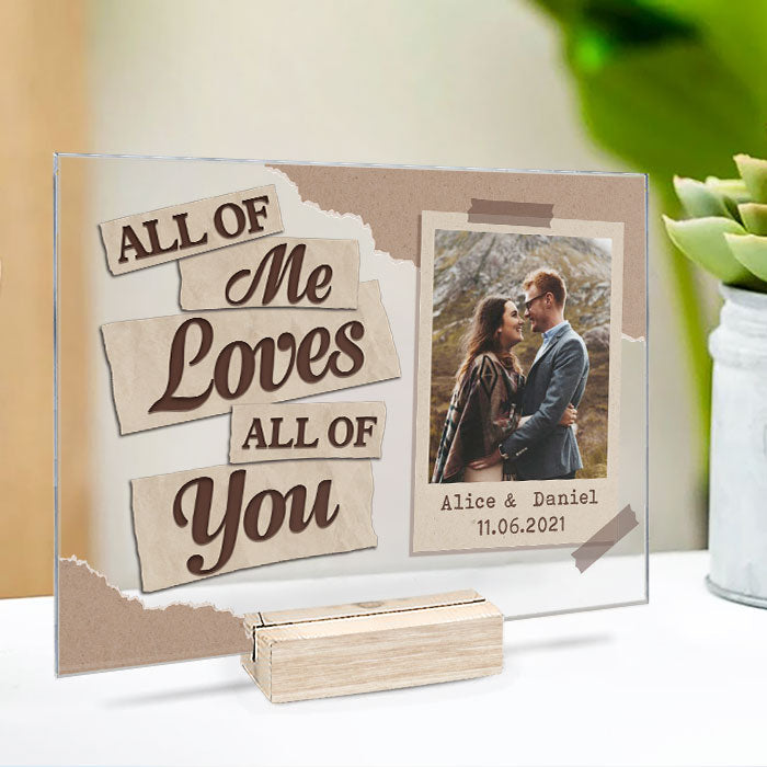 All Of Me Loves All Of You - Upload Image, Gift For Couples, Husband Wife, Personalized Acrylic Plaque