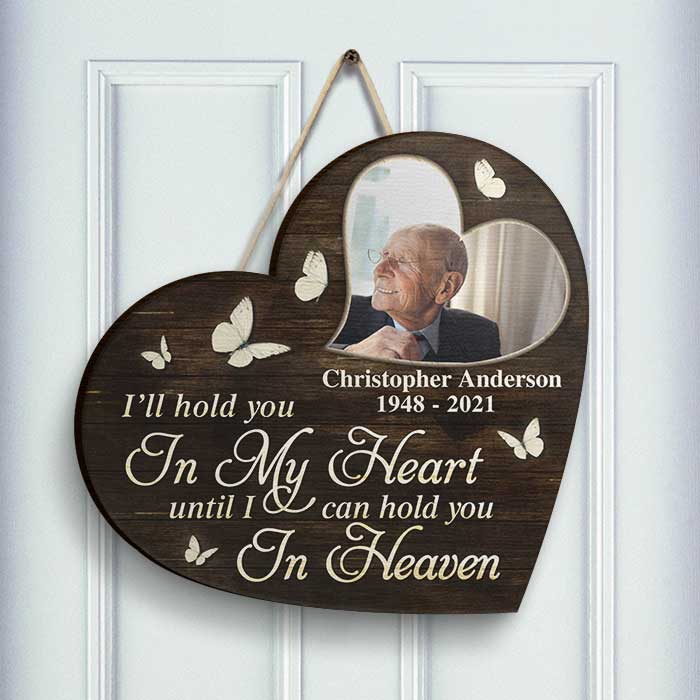 I'll Hold You In My Heart Until I Can Hold You In Heaven - Upload Image, Husband Wife, Personalized Shaped Wood Sign