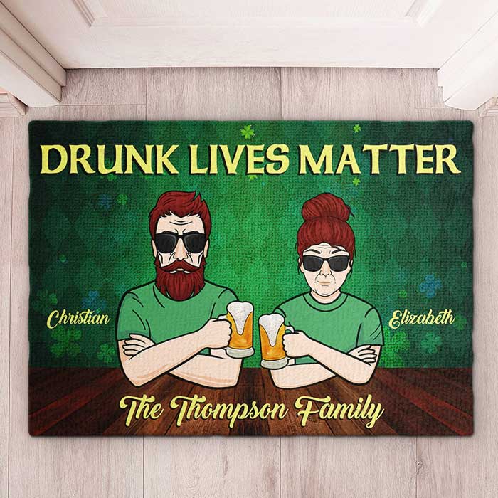 Drunk Lives Matter - Gift For Couples, Husband Wife, St. Patrick's Day, Personalized Decorative Mat