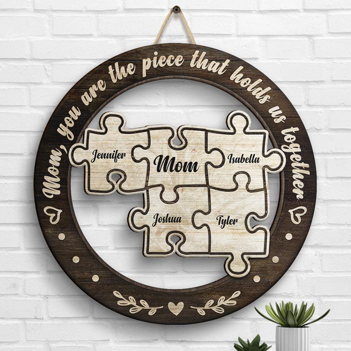You're The Piece That Holds Us Together - Gift For Mom, Personalized Shaped Wood Sign