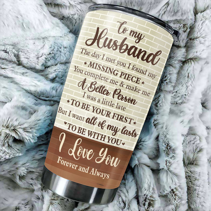 Wife To Husband - I Want All Of My Lasts To Be With You - Gift For Couples, Husband Wife, Personalized Tumbler