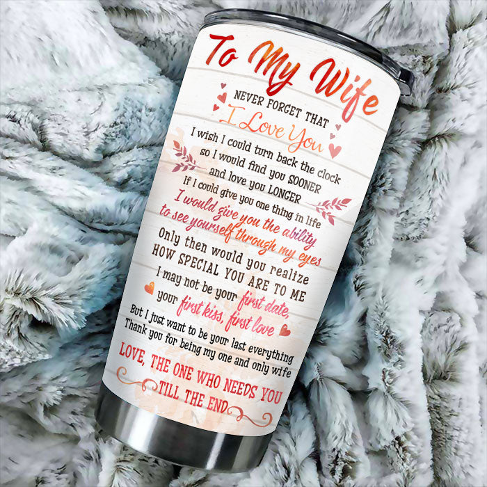 Never Forget That I Love You  - Personalized Tumbler
