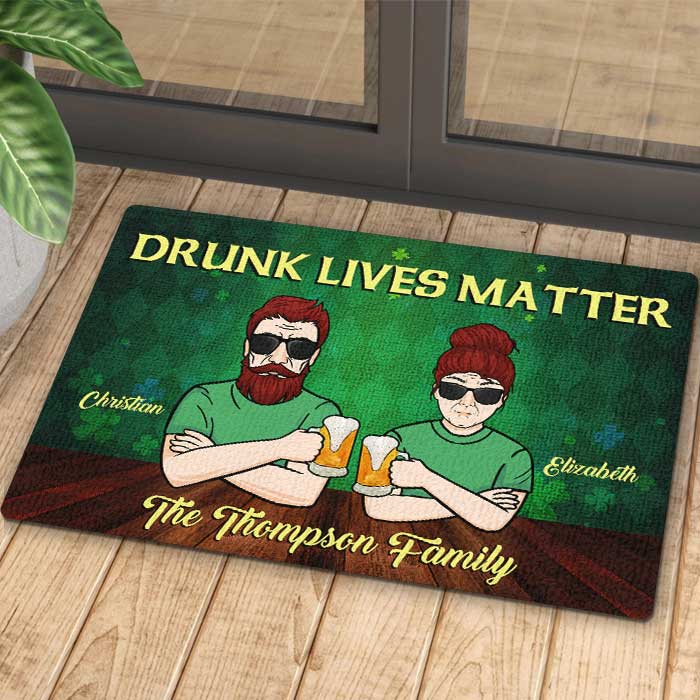 Drunk Lives Matter - Gift For Couples, Husband Wife, St. Patrick's Day, Personalized Decorative Mat