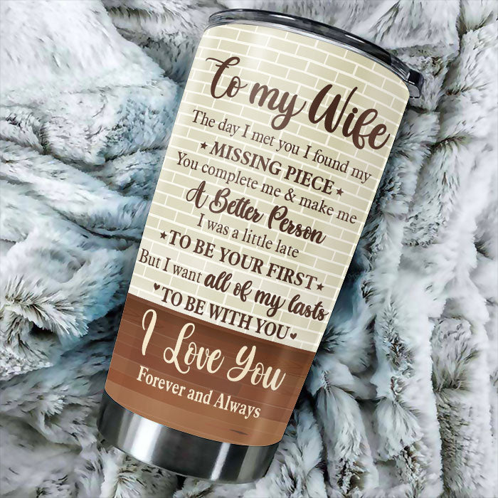 Husband To Wife - I Want All Of My Lasts To Be With You - Gift For Couples, Husband Wife, Personalized Tumbler