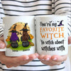 You're My Favorite Witch To Witch About Witches With - Personalized Mug, Halloween Ideas.