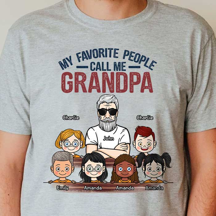My Favorite People Call Me Grandpa - Personalized Unisex T-Shirt For Grandpas