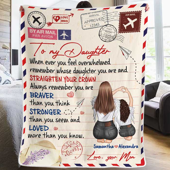 When Ever You Feel Overwhelmed Remember Whose Daughter You Are And Straighten Your Crown  - Personalized Blanket