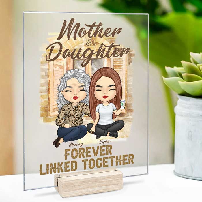 Mother And Daughter Forever Linked Together - Gift For Mom - Personalized Acrylic Plaque