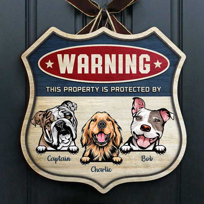 Warning - This Property Is Protected By Our Dogs - Personalized Shaped Door Sign