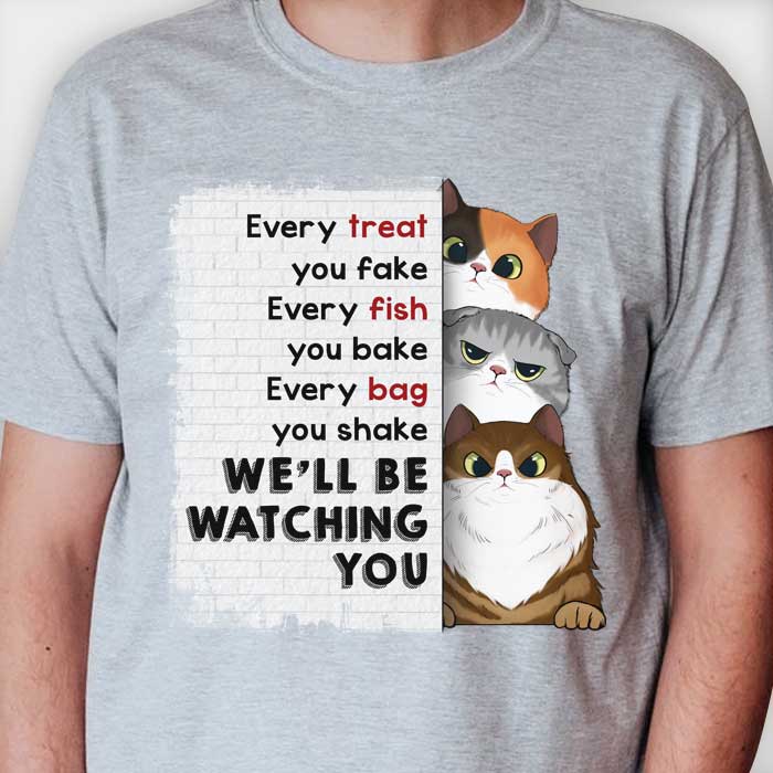 Every Treat You Fake - I'll Be Watching You - Personalized Unisex T-Shirt