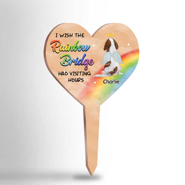 I Wish The Rainbow Bridge Had Visiting Hours - Personalized Custom Acrylic Garden Stake