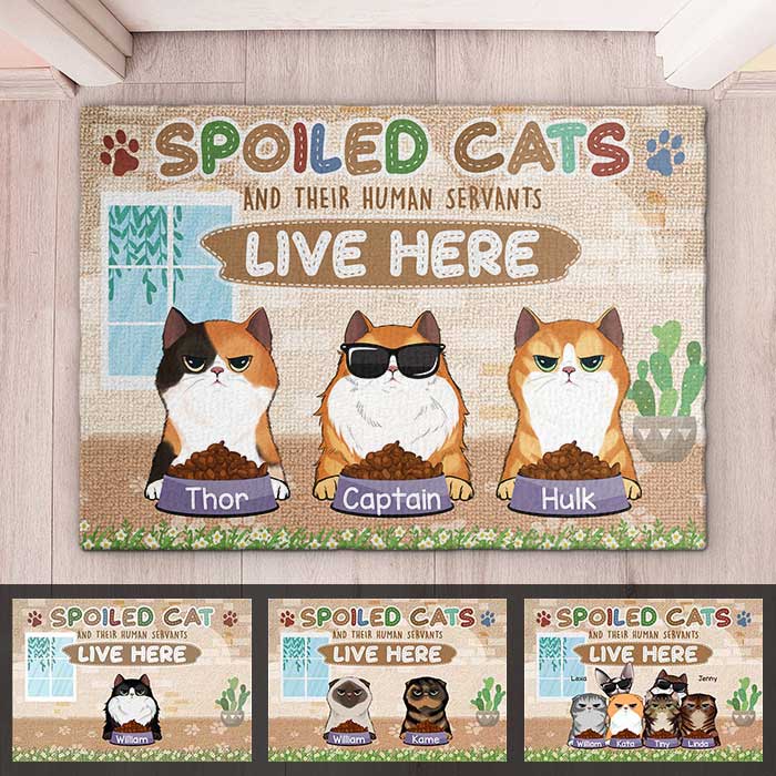 Spoiled Cats And Their Human Servants Live Here - Funny Personalized Decorative Mat