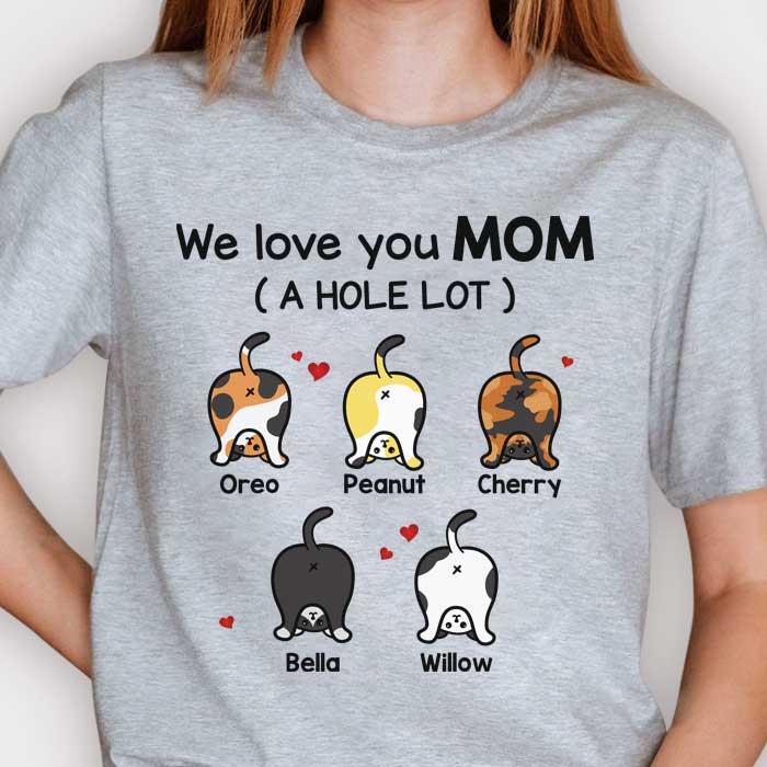We Love You Mom A Hole Lot - Gift For Dog Mom - Personalized Unisex T-shirt, Hoodie