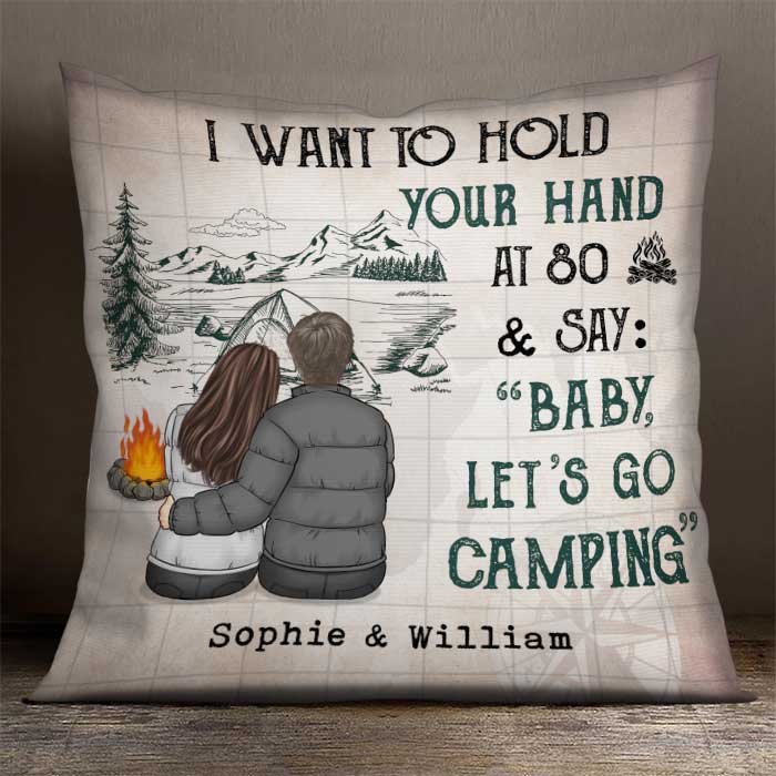 I Wanna Hold Your Hand At 80 & Say Baby Let's Go Camping - Gift For Camping Couples, Personalized Pillow (Insert Included)