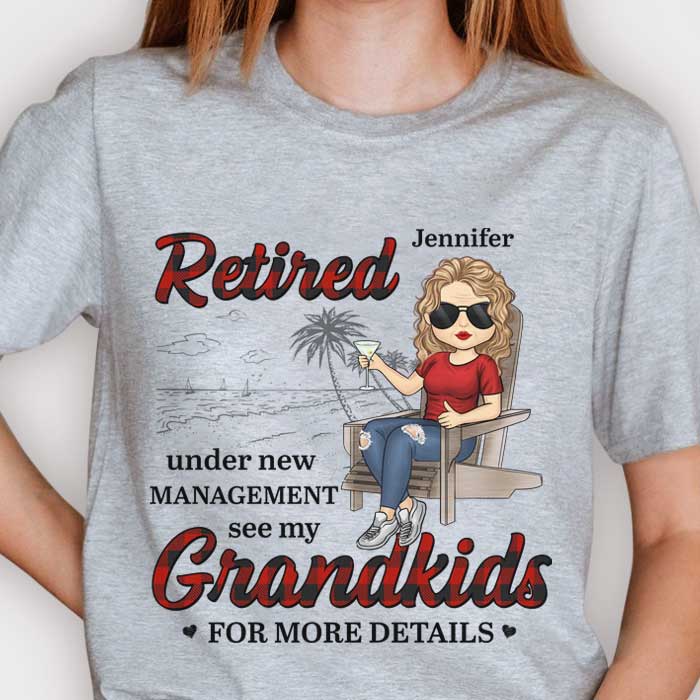 Retired Under New Management See My Grandkids For More Details - Gift For Mom, Grandma - Personalized Unisex T-shirt, Hoodie