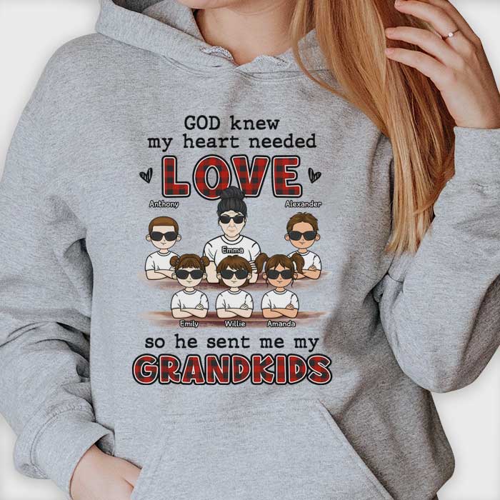 God Knew My Heart Needed Love So He Sent Me My Grandkids - Gift For Mom, Grandma - Personalized Unisex T-shirt, Hoodie