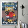 I Wanna Hold Your Hand & Say Baby Let's Go Camping - Gift For Camping Couples, Personalized Vertical Poster