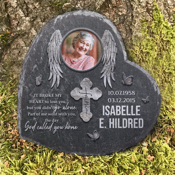 It Broke My Heart To Lose You But You Didn't Go Alone - Personalized Memorial Stone, Human Grave Marker - Upload Image, Memorial Gift, Sympathy Gift