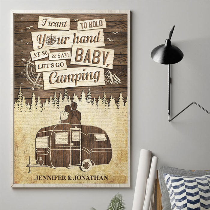 I Wanna Hold Your Hand At 80 & Say Baby Let's Go Camping - Gift For Couples, Husband Wife, Personalized Vertical Poster