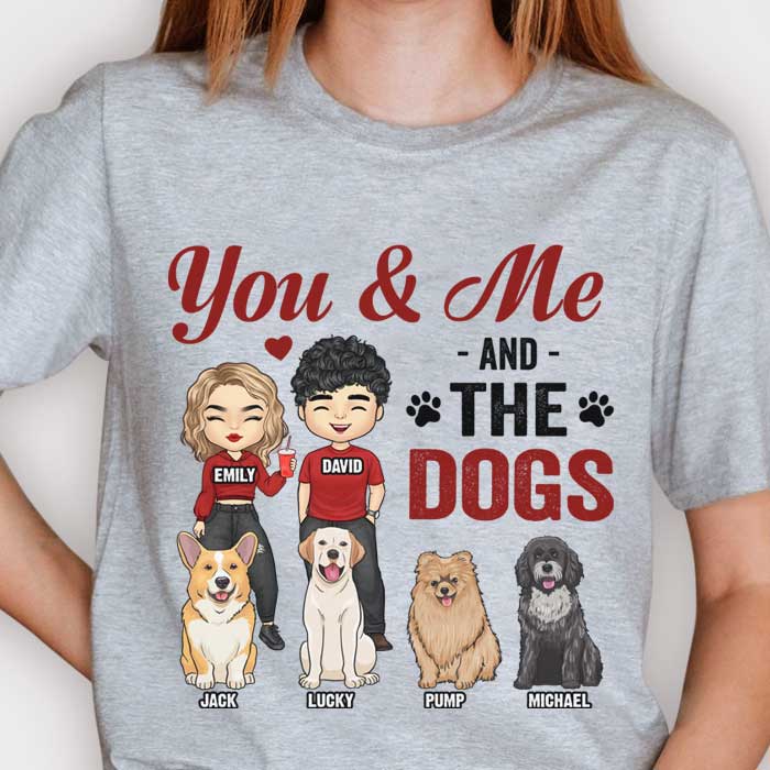 You And Me & The Dog - Gift For Couples, Husband Wife - Personalized Unisex T-shirt, Hoodie