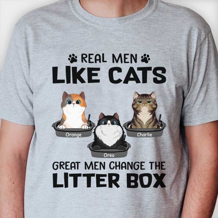 Real Men Like Cats Great Men Change The Litter Box - Personalized Unisex T-Shirt