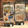 Not All Who Wander Are Lost - Personalized Tumbler