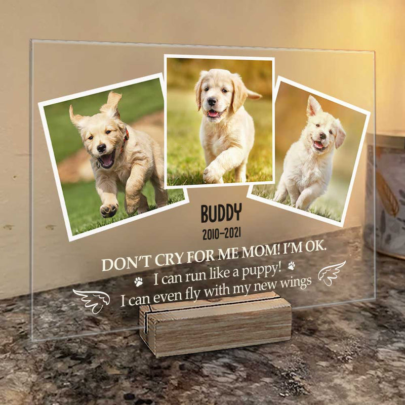 Don't Cry For Me Mom! I’m Ok - Upload Image - Personalized Acrylic Plaque