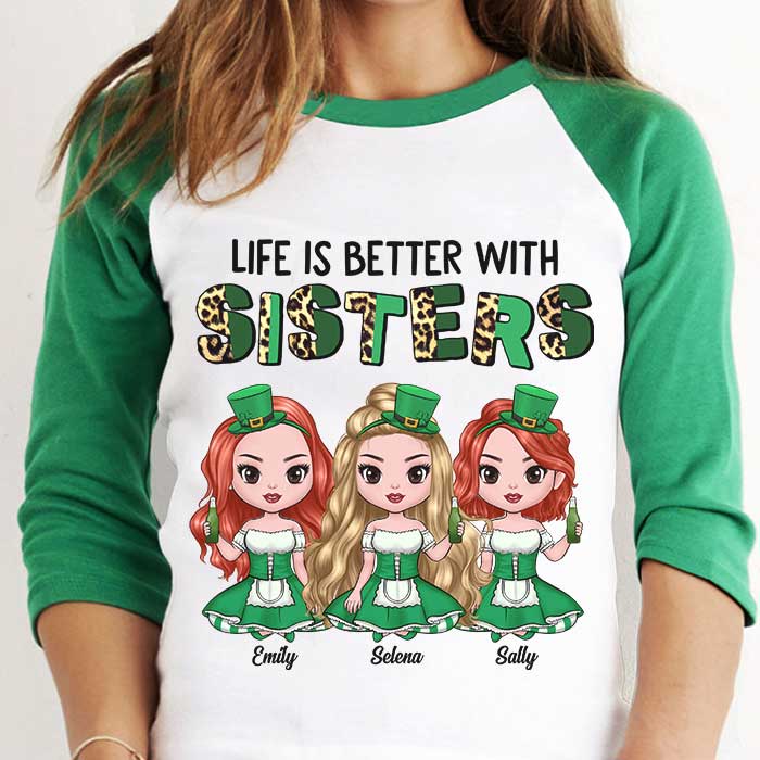 Life Is Better With Sisters - Gift For Besties, Personalized St. Patrick's Day, Unisex Raglan Shirt