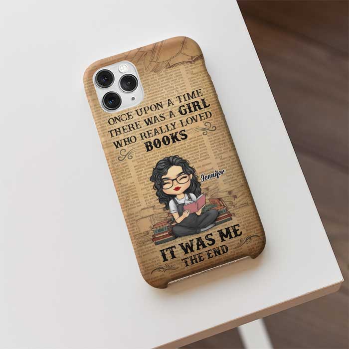 One Upon A Time There Was A Girl Who Really Loved Books - Personalized Phone Case