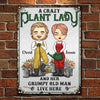 A Crazy Plant Lady And Her Grumpy Old Man - Gift For Couples, Husband Wife, Personalized Metal Sign