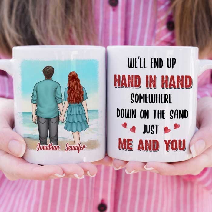 We Will End Up Hand In Hand - Gift For Couples, Personalized Mug