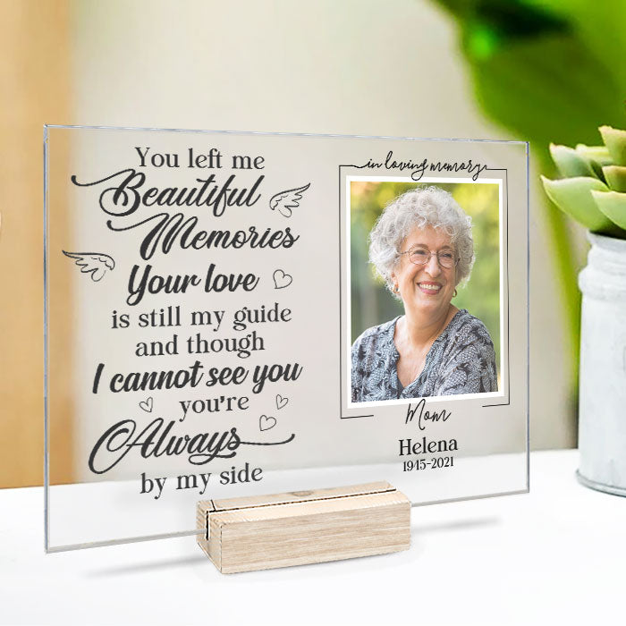 You Left Me Beautiful Memories - Upload Image, Personalized Acrylic Plaque