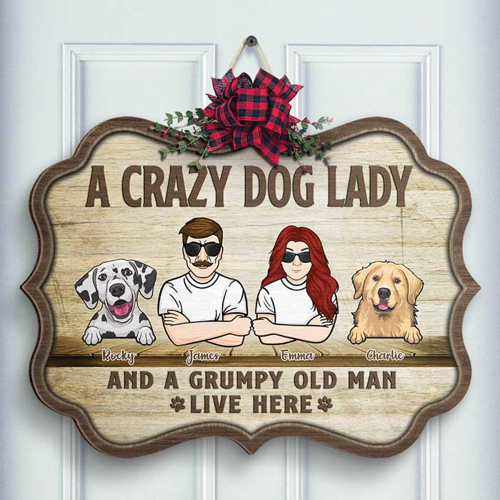 A Crazy Dog Lady And A Grumpy Old Man Live Here - Personalized Shaped Door Sign