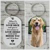 Look Right Beside You And I'll Always Be There - Upload Image, Personalized Keychain