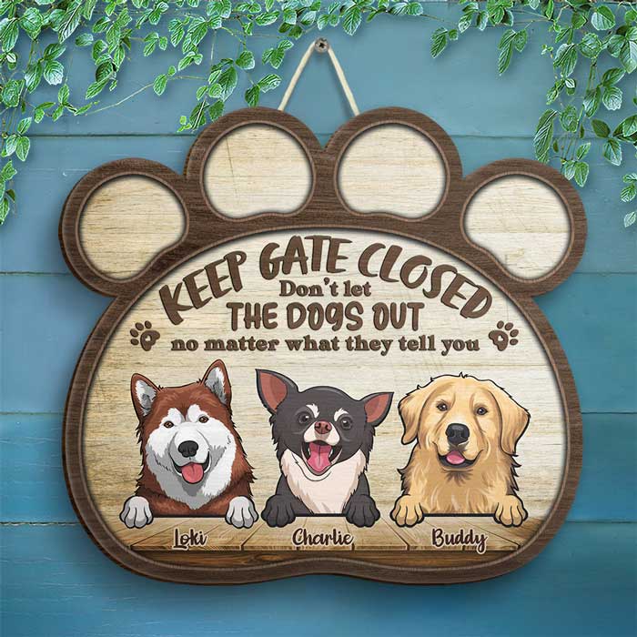 Keep Gate Closed, Don't Let The Dogs Out - Gift For Dog Lovers, Personalized Shaped Door Sign