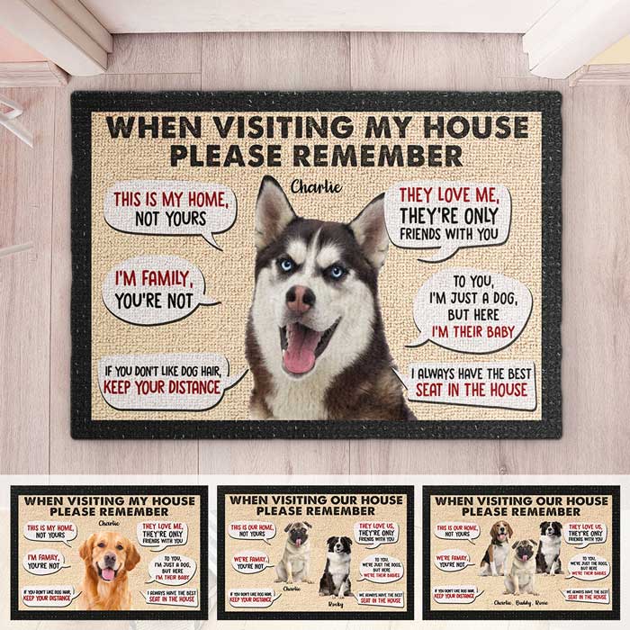 Remember When Visiting Our House - Upload Image, Gift For Dog Lovers - Personalized Decorative Mat