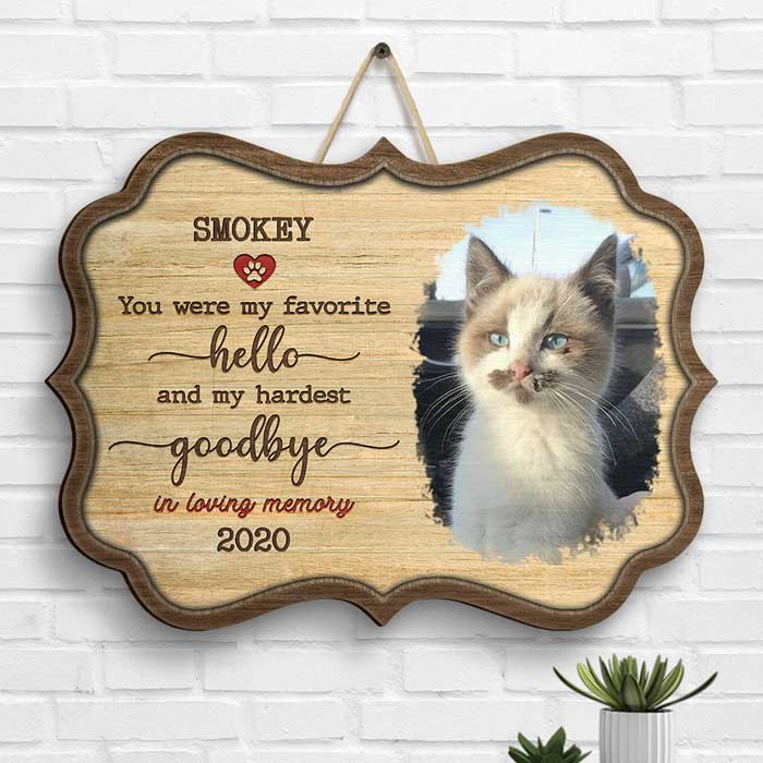 You Were My Favorite Hello And My Hardest Goodbye - Upload Image, Personalized Shaped Wood Sign