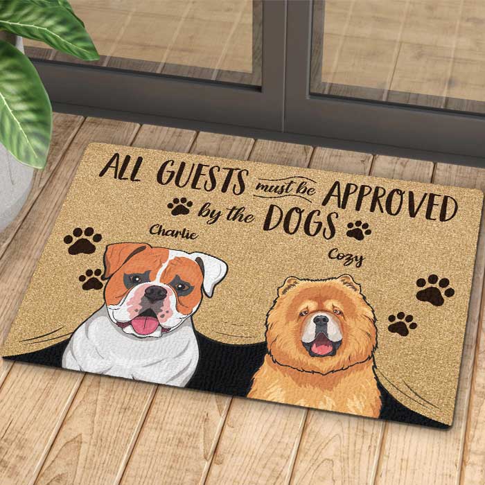 All Guests Must Be Approved By Our Dogs - Gift For Dog Lovers, Personalized Decorative Mat